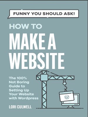 cover image of Funny You Should Ask How to Make a Website